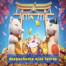 despachante ajax lavras